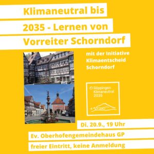 Read more about the article Klimaneutral bis 2035 – Lernen von Vorreiter-Kommunen am Beispiel Schorndorf – 20. September 2022, 19.00 Uhr