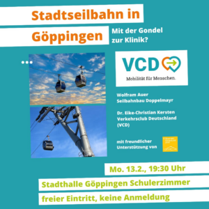 Read more about the article Mit der Gondel zur Klinik? – VCD-Informationsabend zur Göppinger Seilbahn am 13. Februar um 19:30 Uhr, Stadthalle Göppingen